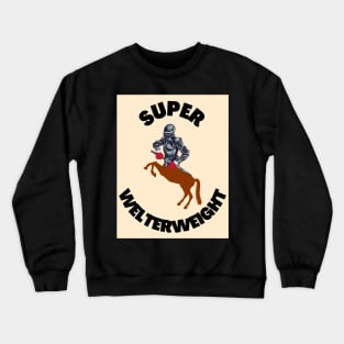 Super Welterweight Boxer Crewneck Sweatshirt